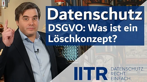 Datenschutz DSGVO: Was ist ein Löschkonzept