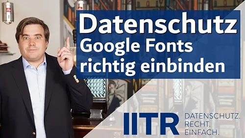 Google Fonts datenschutzkonform nutzen und Abmahnungen vermeiden? DSGVO praktisch umgesetzt