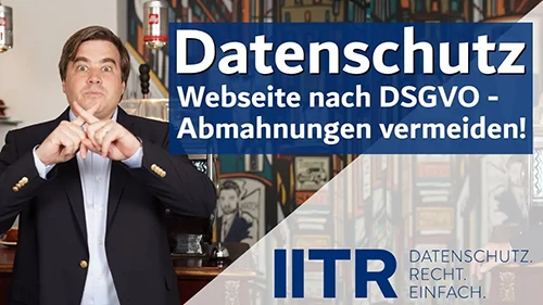 Schutz vor Abmahnungen im Datenschutz - Webseite DSGVO-konform gestalten